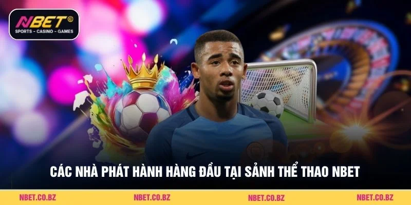 Các nhà phát hành hàng đầu tại sảnh thể thao Nbet